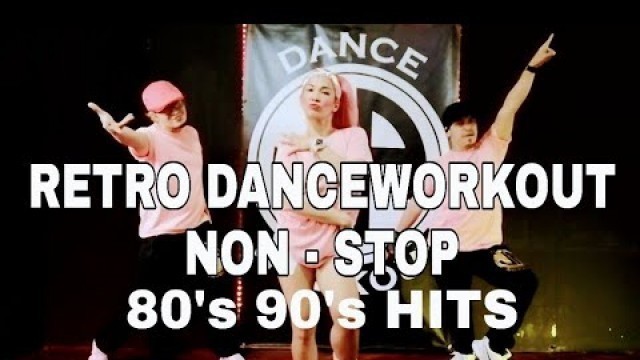 'RETRO DANCE WORKOUT l NON-STOP l 80\'s 90\'s hits l JA DANCEWORKOUT CHOREOGRAPHY'