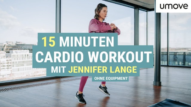 '15 MINUTEN CARDIO WORKOUT MIT JENNIFER LANGE | Ohne Equipment | umove'