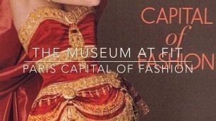 'THE MUSEUM AT FIT - PARIS CAPITAL OF FASHION - PART 1'
