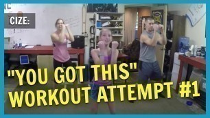 'CIZE: \"You Got This\" Workout. Attempt #1  NC FIT CLUB'