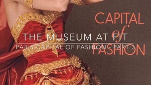 'THE MUSEUM AT FIT - PARIS CAPITAL OF FASHION - PART 3'