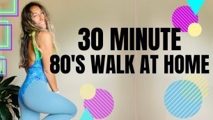 'Electric 1980s Power Walk! || 30 Minute Walk at Home! || FUN 80s Aerobics Workout for Weight Loss!'
