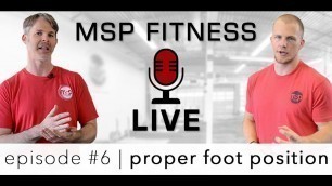 'MSP \"LIVE\" #6 | Proper Foot Position While Lifting'