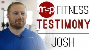 'Josh | MSP Fitness Video Testimony'