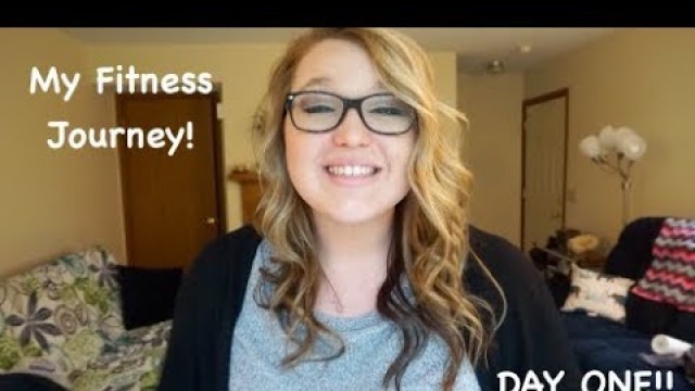 'MY FITNESS JOURNEY! DAY ONE! Get to know me. First YouTube Video Ever!'