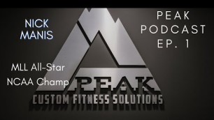 'Peak Podcast Episode 1 - Nick Manis, MLL All-Star and Champ, NCAA Champ'