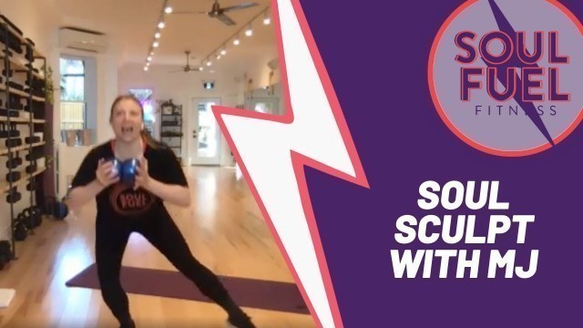 'SOUL FUEL FITNESS Soul Sculpt Muscle Conditioning Class'