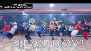 'ARE YOU OKAY ? - DJ REDEM - TIK TOK VIRAL | ZUMBA & DANCE WORKOUT CHOREO | RULYA MASRAH'