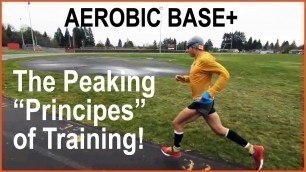 'AEROBIC BASE AND THE PEAKING PRINCIPLE OF TRAINING: FITNESS GAINS PEAK AND A RUNNING TRAINING PLAN!'
