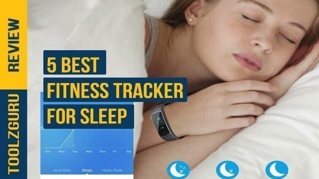 'Top 5 Best Fitness Tracker for Sleep Reviews in 2020 - Most Popular Collections'