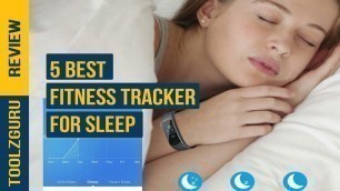 'Top 5 Best Fitness Tracker for Sleep Reviews in 2020 - Most Popular Collections'