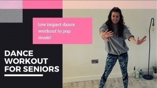 'Senior/Beginner Dance Exercise to Pop Music!'