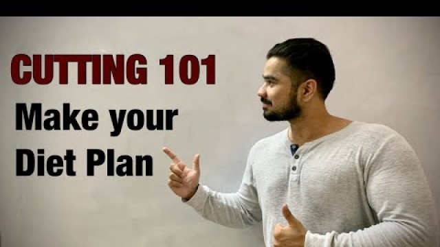 'Cutting 101 || How to make your diet plan || Six Pack Abs Diet'