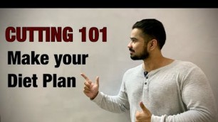 'Cutting 101 || How to make your diet plan || Six Pack Abs Diet'