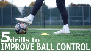 '5 Drills To Improve Ball Control | Advanced Ball Mastery Exercises For Footballers'