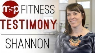 'Shannon | MSP Fitness Video Testimony'