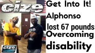 'Cize! Get Into It! Cize Fit Club! With my friend Alphonso! Overcoming disabilities'