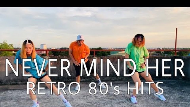 'NEVER MIND HER l Retro 80\'s Hits l DANCEWORKOUT'