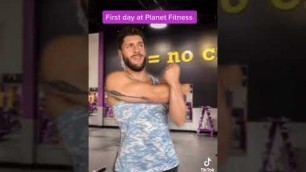 'First day at planet fitness'