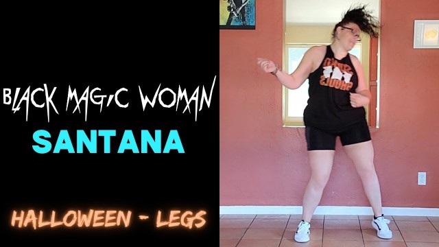 'Black Magic Woman - Santana *Legs* (BROCK your Body Dance Fitness)'