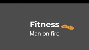 'Fitness  - Man on fire'