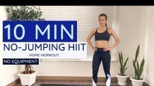'10 Minute NO JUMPING HIIT Home Workout (No Equipment + No Repeat)'