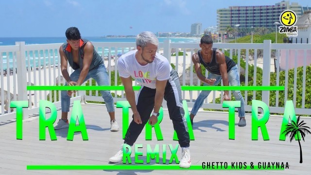 'Ghetto Kids & Guaynaa |TraTra Tra Remix By Cesar James| Zumba Fitness | Cardioextremocancun'