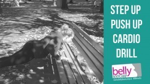 'Bench Step Up + Push Up Drill | Belly Bootcamp™ Fitness For Modern Mamas'