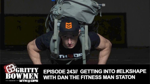 'EPISODE 243: Getting Into #ElkShape with DanThe Fitness Man Staton'