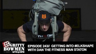 'EPISODE 243: Getting Into #ElkShape with DanThe Fitness Man Staton'