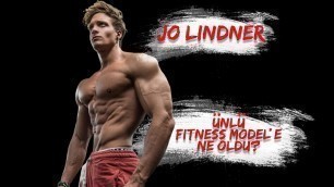 'Ünlü fitness model Jo Lindner \'e Ne Oldu?'