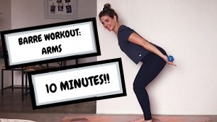 'BARRE WORKOUT ARMS: 10 MINUTES'