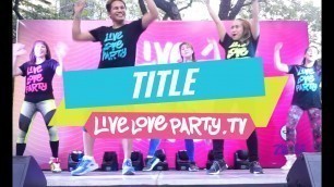 'Title by Meghan Trainor | Zumba® Fitness | Live Love Party'