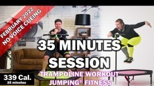 '35 minutes trampoline session February 2022 - Jumping® Fitness [NO VOICE CUEING]'
