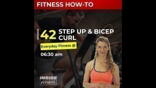 'Inside Fitness EP 42 : Step Up & Bicep Curl'