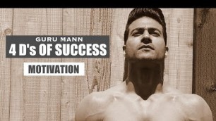 '4 D\'s to become Successful - Motivation by Guru Mann'