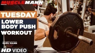 'Tuesday  - Lower Body Push | MUSCLEMANN - Super Intense Cutting program by Guru Mann'