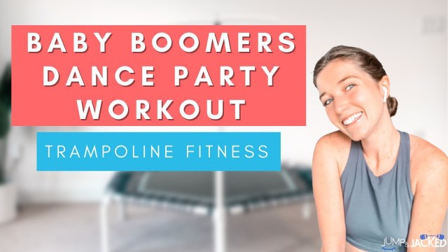 'Baby Boomer Dance Party Workout - Trampoline Fitness'