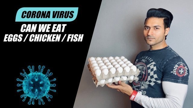'CORONA VIRUS:- Can we eat Eggs/Chicken/Fish | Good or Bad | Info by Guru Mann'