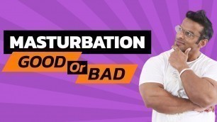 'Is Masturbation Good or Bad? | Yatinder Singh'