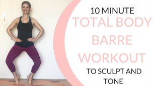 'BARRE WORKOUT - SCULPT AND TONE IN 10 MINUTES  - AT HOME WORKOUT'