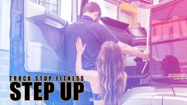 'How to do a step up - Truck Stop Fitness'