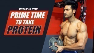 'Prime Time to Take PROTEIN - Best Time to Take Protein | info by Guru Mann'