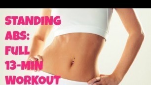 'Standing Abs - Burn Fat & Sculpt Your Abs in Less Than 15 Minutes! Full 13-Minute Workout'