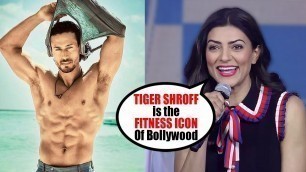 'MISS UNIVERSE Sushmita Sen BELIEVES Tiger Shroff Is The FITNESS ICON Of Bollyood | Bollywood Updates'