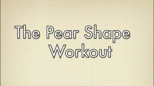 'The Best Workout For Pear (Endomorph) Shapes: Free Full Length Workout Train For Your Body Type'