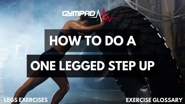 'GymPad Fitness | One Legged Step Up'
