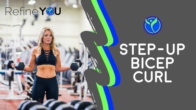 'How to Fitness Series: How to do a Step Up Bicep Curl | Refine YOU'