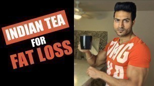 'Indian Tea During Fat Loss | Good or Bad Review by Guru Mann'