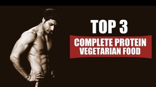 'Top 3 COMPLETE PROTEIN Food for Vegetarian | Guru Mann\'s Pick'